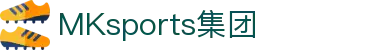 MK体育(MKsports集团)股份公司 - Mk Sports